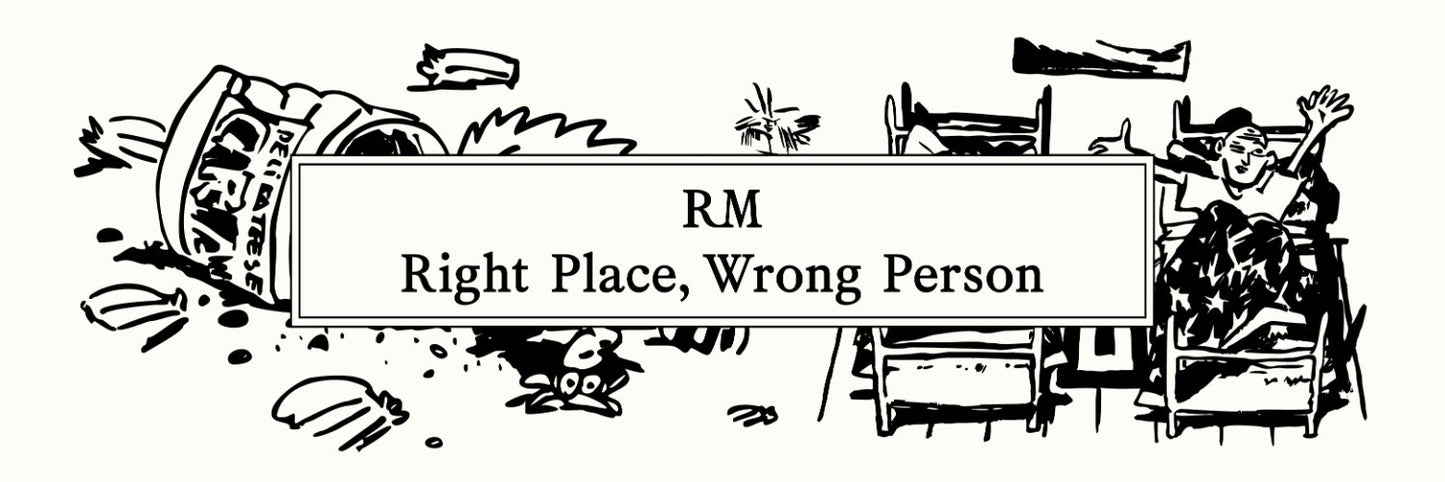 RM - Right Place, Wrong Person